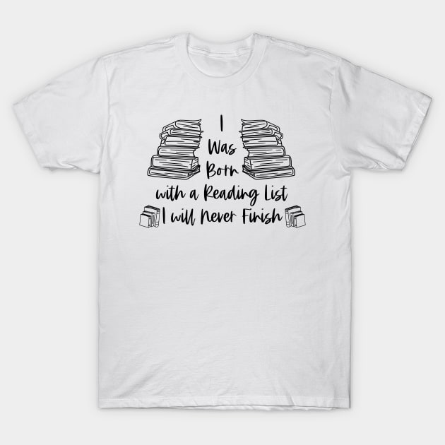 I Was Born with a Reading List I Will Never Finish - Black - Reader Bookish T-Shirt by Millusti